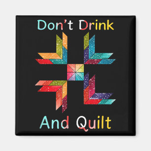 Grappig Quilten Naaien Niet Drinken En Quilt Cadea Magneet