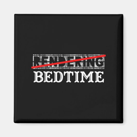 Grappig Quote Bedtijd Graphic Gift Magneet (Voorkant)