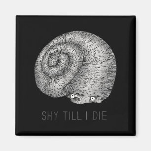  Grappig Quote Shy Till I Die Clic Snail Intr Magneet