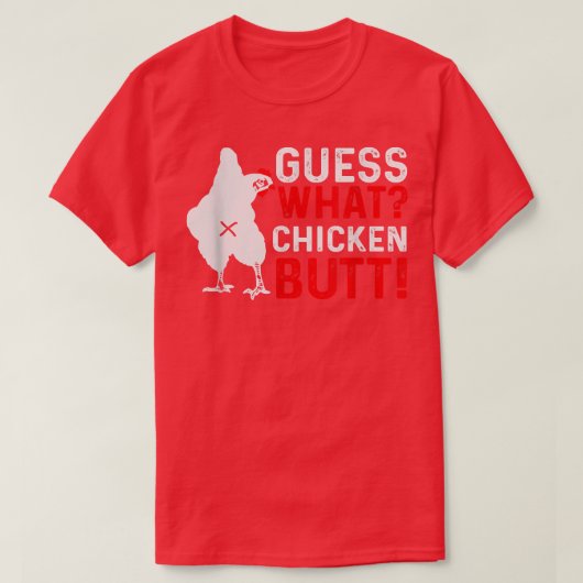 Grappig, raad eens wat kip Butt T-shirt (Design voorkant)