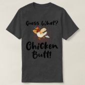 Grappig, raad eens wat kip Butt T-shirt (Design voorkant)