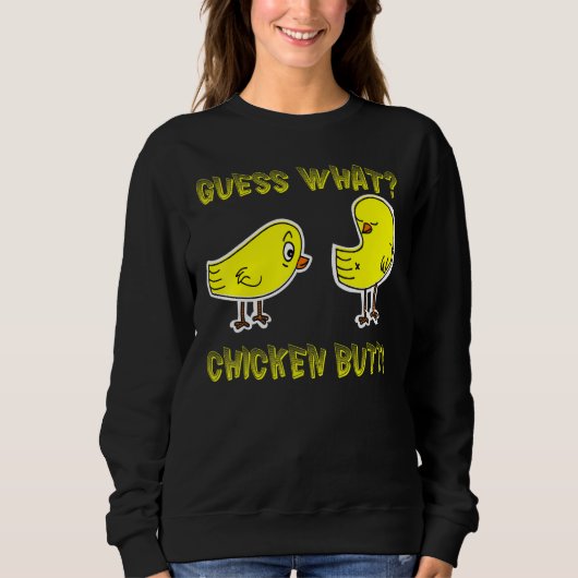 Grappig, raad eens wat kip Butt. Witte T Shirten Trui (Voorkant)