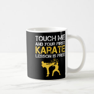 Grappig Raak Me Aan En Je Eerste Karate Les Is Koffiemok