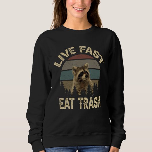 Grappig Racoon Live Fast Eat Trash Trui (Voorkant)