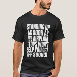 Grappig reizen Sta op zodra het vliegtuig T-shirt