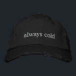 Grappig Relatable Life Quote Cold Freezing Custom Geborduurde Pet<br><div class="desc">Blijf warm van geest (zelfs als je het altijd koud hebt) met dit trendy, verontruste zwarte pet met de geborduurde zin altijd koud in eenvoudige witte tekst. Perfect voor degenen die nergens heen kunnen zonder een trui, dit pet combineert relatable humor met minimalistische stijl. De verontrustende details voegen een moderne,...</div>