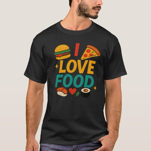 Grappig & Relatable T-shirt I Love Food Shirt (Voorkant)