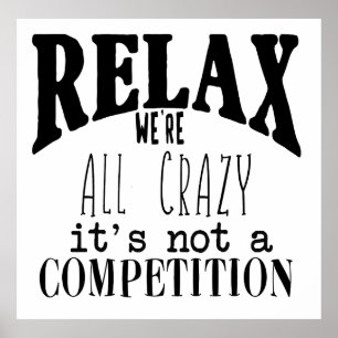 Grappig Relax We zijn allemaal Crazy Black White Poster