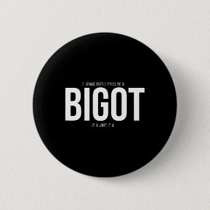 Grappig Republikeins Conservatief Cadeau Bigot Ont Ronde Button 5,7 Cm