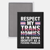 Grappig respect Mijn Trans Homies Gay Pride Maand  Magneet (Voorkant / Achterkant)