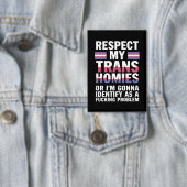 Grappig Respecteer Mijn Trans Homies Gay Pride Maa Button (Insitu)