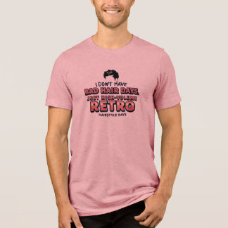 Grappig Retro Haar Quote T-Shirt | Ik Heb Geen Sle