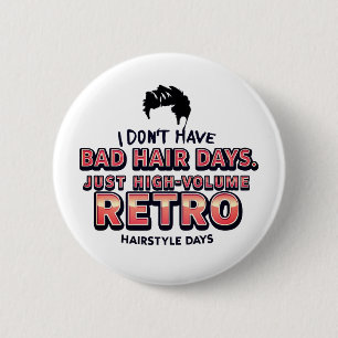 Grappig Retro Haar Quote T-Shirt   Ik Heb Geen Sle Ronde Button 5,7 Cm