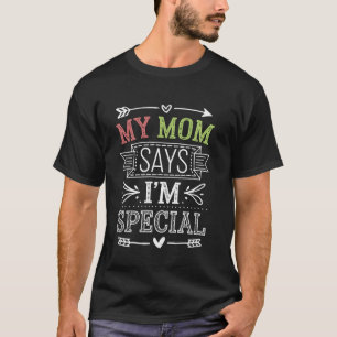 Grappig Retro Mijn Moeder Zegt Dat Ik Speciaal Ben T-shirt