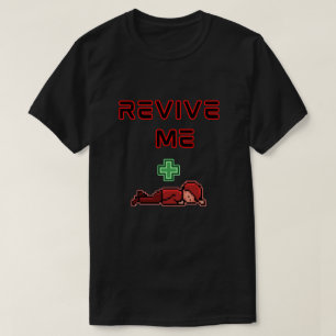 Grappig Revive Me Gamer T-Shirt