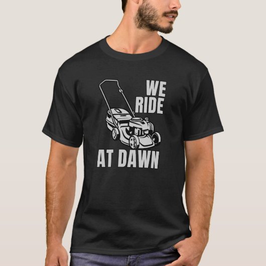 Grappig rijden we bij Dawn Lawn Mower T-shirt (Voorkant)