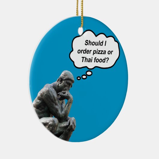 Grappig Rodin Thinker Statue - Pizza of Thai Food? Keramisch Ornament (Rechts)
