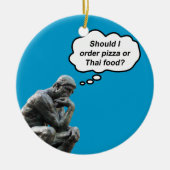 Grappig Rodin Thinker Statue - Pizza of Thai Food? Keramisch Ornament (Voorkant)
