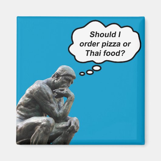 Grappig Rodin Thinker Statue - Pizza of Thai Food? Magneet (Voorkant)