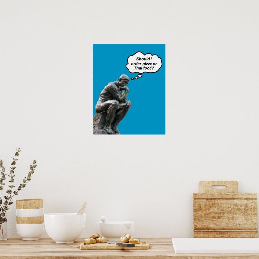 Grappig Rodin Thinker Statue - Pizza of Thai Food? Poster (Keuken)