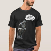 Grappig Rodin Thinker Statue - Pizza of Thai Food? T-shirt (Voorkant)