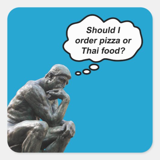 Grappig Rodin Thinker Statue - Pizza of Thai Food? Vierkante Sticker (Voorkant)