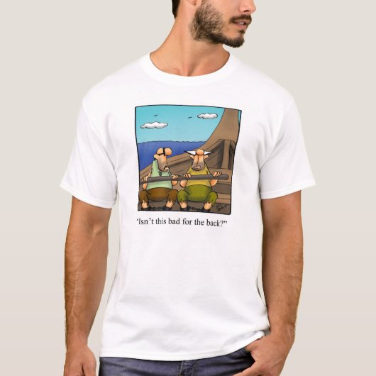 Grappig roeien Humor Tee Shirt (Voorkant)