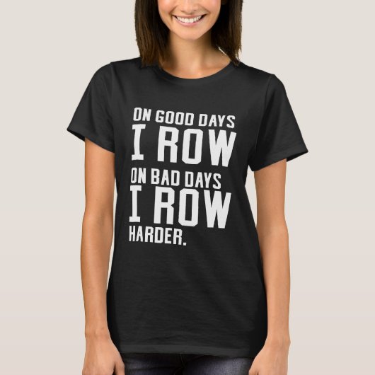 Grappig roeien Shirt op goede dagen dat ik roei (Voorkant)