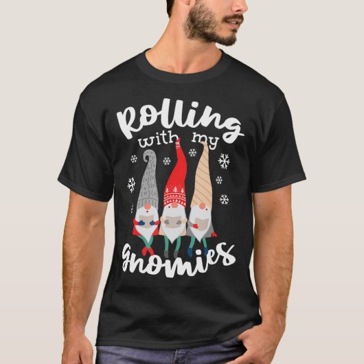 Grappig Rolling Met Mijn Gnomies Kerstmis Gnomes T T-shirt (Voorkant)