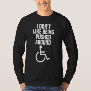 Grappig rolstoel Shirt Ik hou er niet van geduwd t
