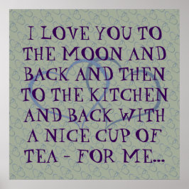Grappig Romantic Alledaags Tea Love Quote Man Man Poster