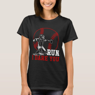 Grappig Run Steel Ik Dare You Baseball Catcher Pla T-shirt
