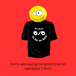 Grappig Sale gezegde te goed om te koop zwart T-shirt