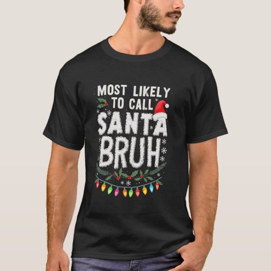 Grappig Santa Bruh waarschijnlijk bellen Santa Bru T-shirt (Voorkant)