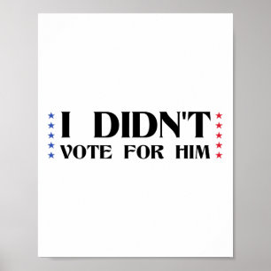 Grappig Sarcasme Anti-Trump Ik Heb Niet Op Hem Ges Poster