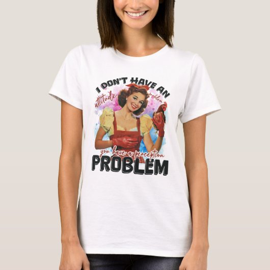 Grappig sarcasme attitude probleem t-shirt (Voorkant)