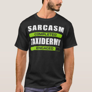 Grappig sarcasme en mycologie voor Taidermy liefhe T-shirt