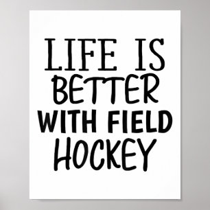 Grappig Sarcasme Het Leven Is Beter Met Field Hock Poster