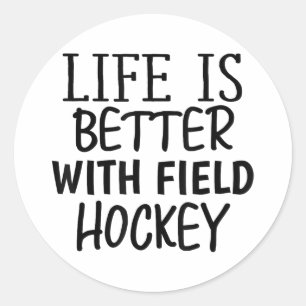 Grappig Sarcasme Het Leven Is Beter Met Field Hock Ronde Sticker