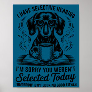 Grappig Sarcasme Humor Dachshund Hond Ik Heb Selec Poster