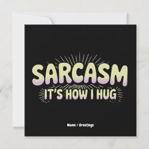 Grappig Sarcasme Is Hoe Ik Vrienden Families Ontwe Kaart