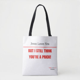 Grappig Sarcasme — Jezus houdt van je, maar ik nog Tote Bag