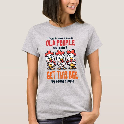 Grappig sarcasme oude mensen woord kunst t-shirt (Voorkant)