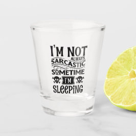 grappig sarcasme word art Shot Glass Shot Glas