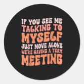 Grappig sarcastisch als je me daar tegen mezelf zi ronde sticker (Voorkant)