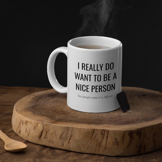 Grappig Sarcastisch Cadeau | Ik wil een aardig per Koffiemok