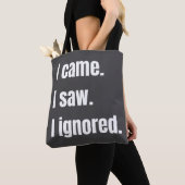 Grappig sarcastisch citaat dat ik kwam zag dat ik tote bag (Dichtbij)