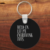 Grappig sarcastisch citaat Houd vast Laat me Manne Sleutelhanger (Voorkant)