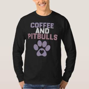 Grappig sarcastisch Gezegde koffie en pitbulls hon T-shirt