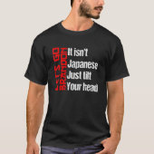 Grappig sarcastisch Het is niet Japans gewoon kant T-shirt (Voorkant)